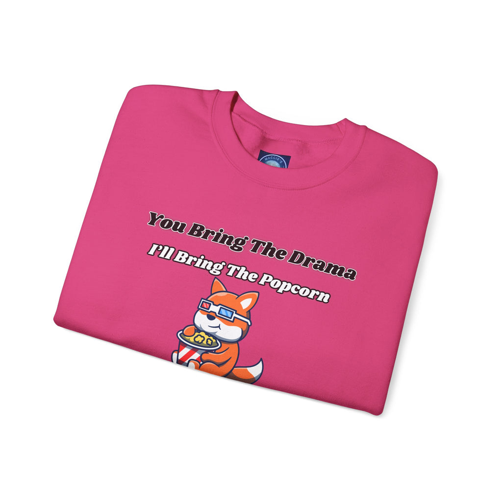 You Bring The Drama I’ll Bring The Popcorn - Sweatshirt