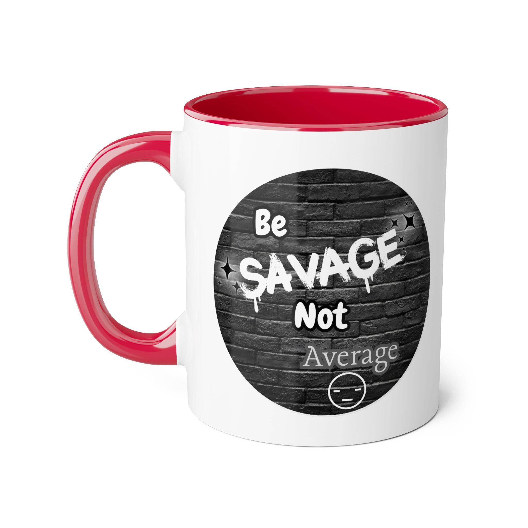 Be Savage Not Average - Mug