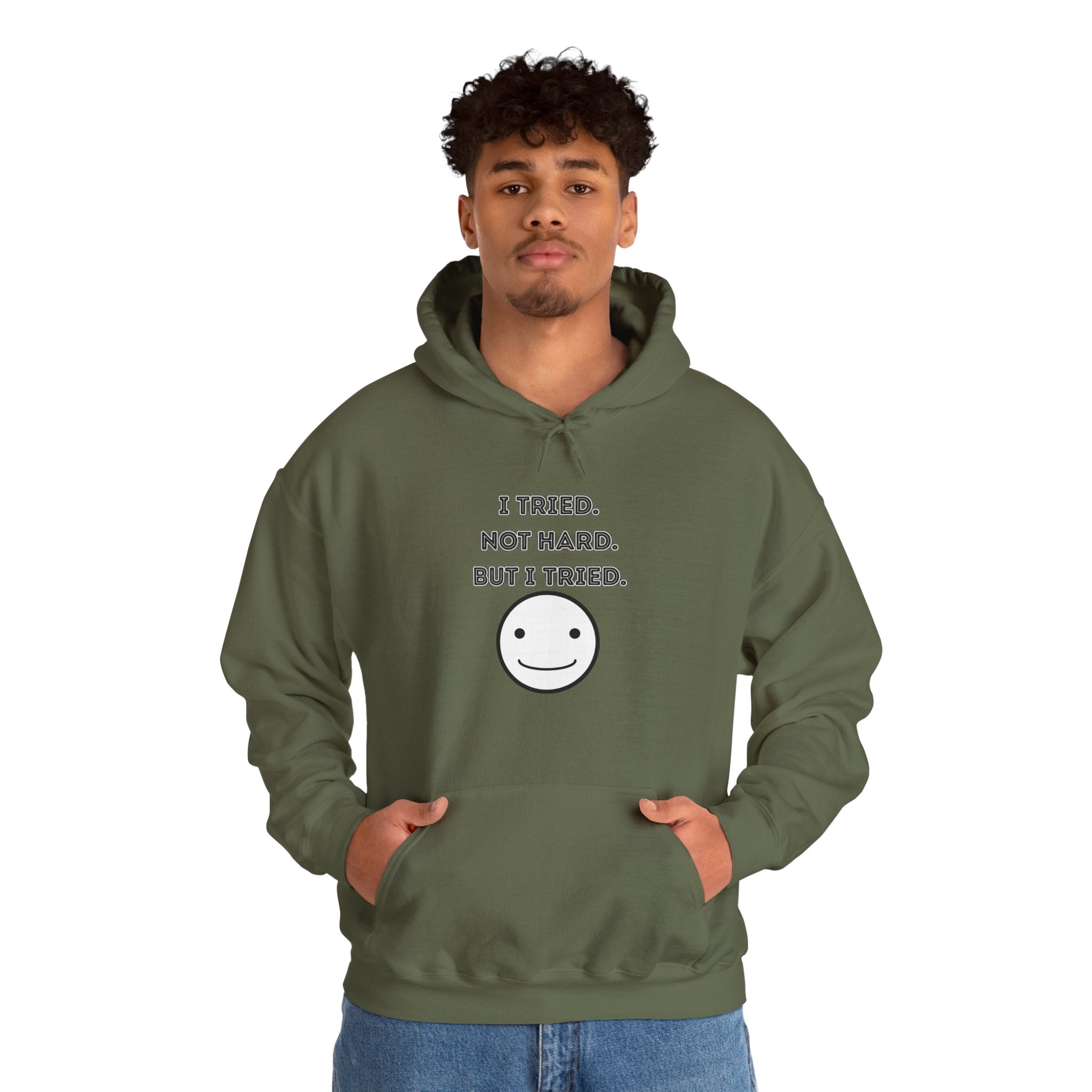 I Tried. Not Hard. But I Tried - Hoodie
