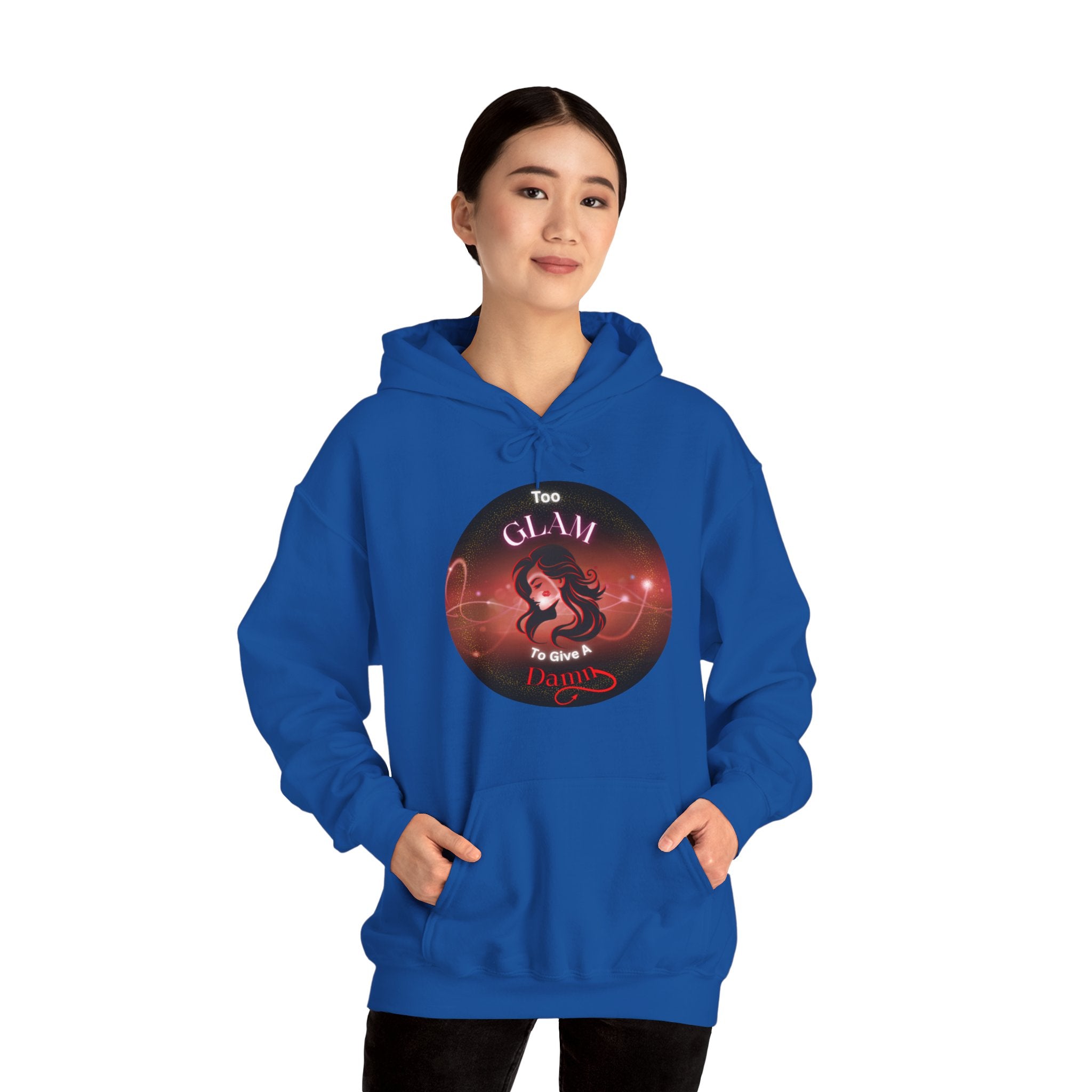 Too Glam To Give A Damn - Hoodie