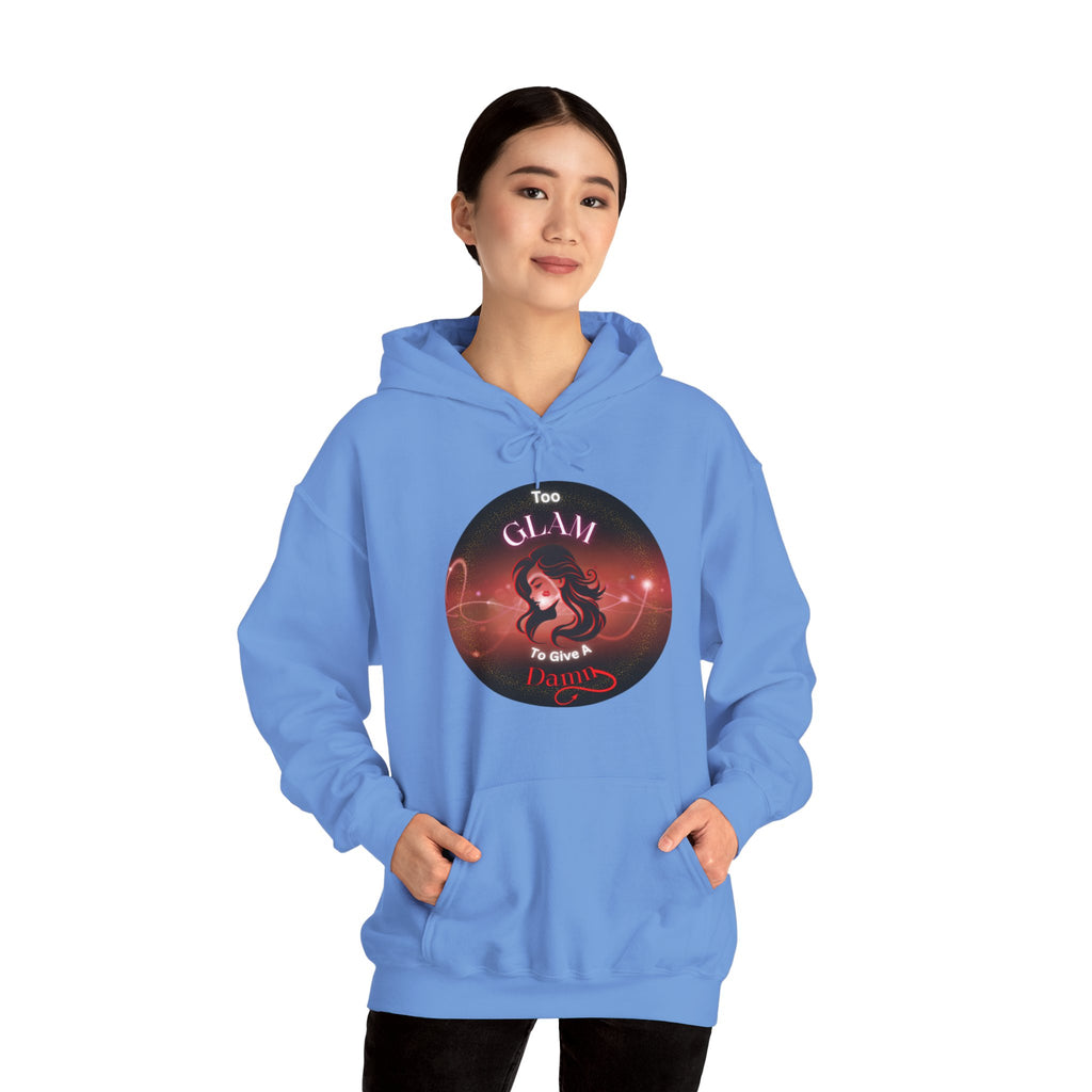 Too Glam To Give A Damn - Hoodie
