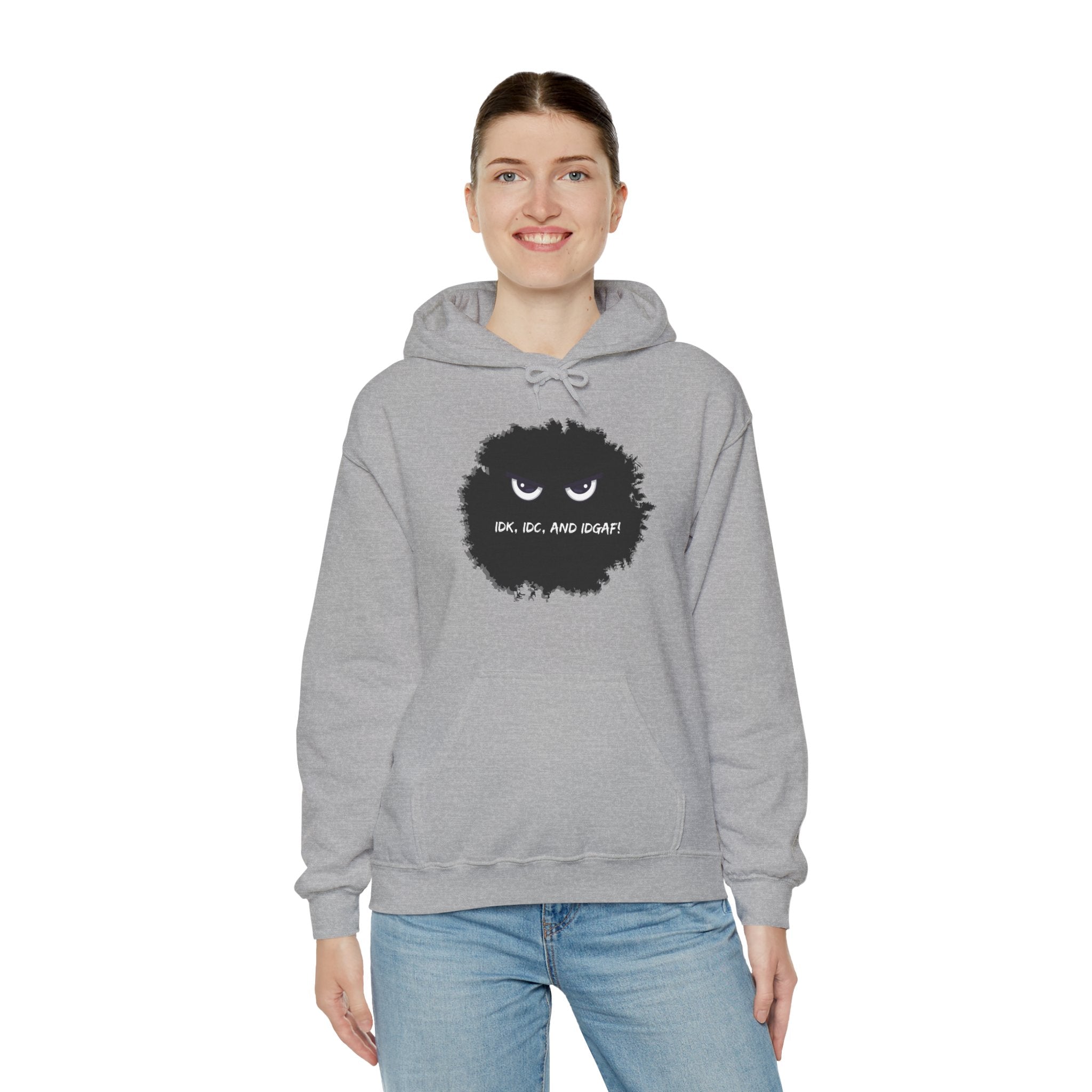 IDK, IDC, and IDGAF - Hoodie