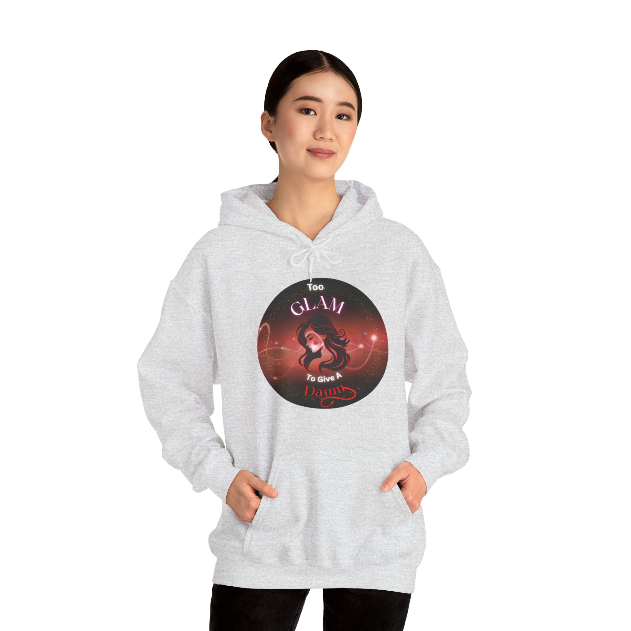 Too Glam To Give A Damn - Hoodie