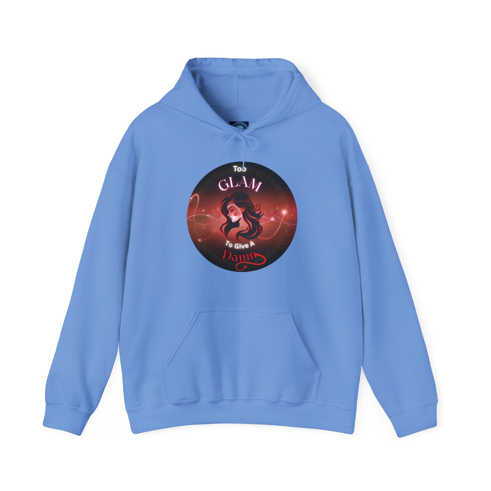 Too Glam To Give A Damn - Hoodie