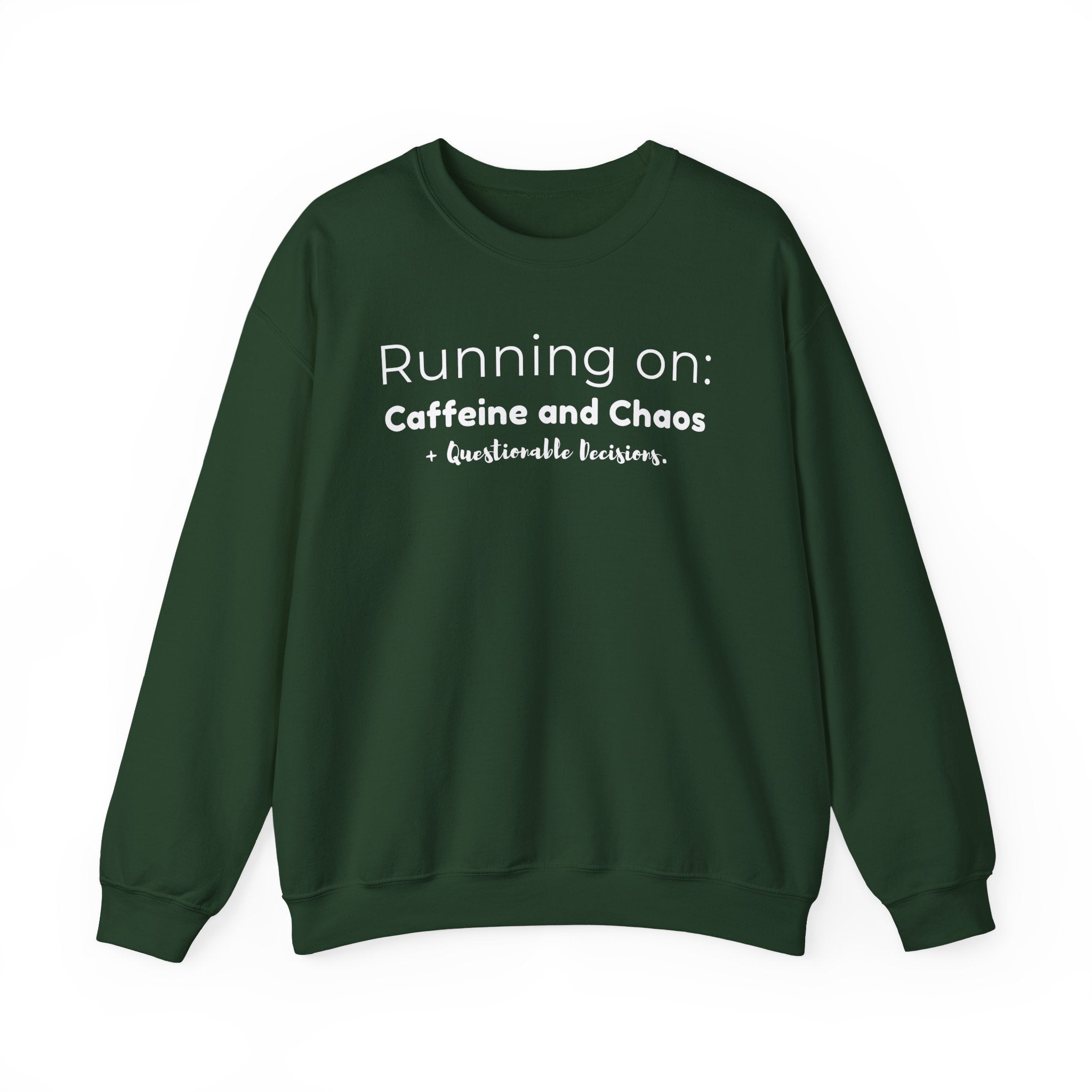 Running on: Caffeine and Chaos + Questionable Decisions - Sweatshirt