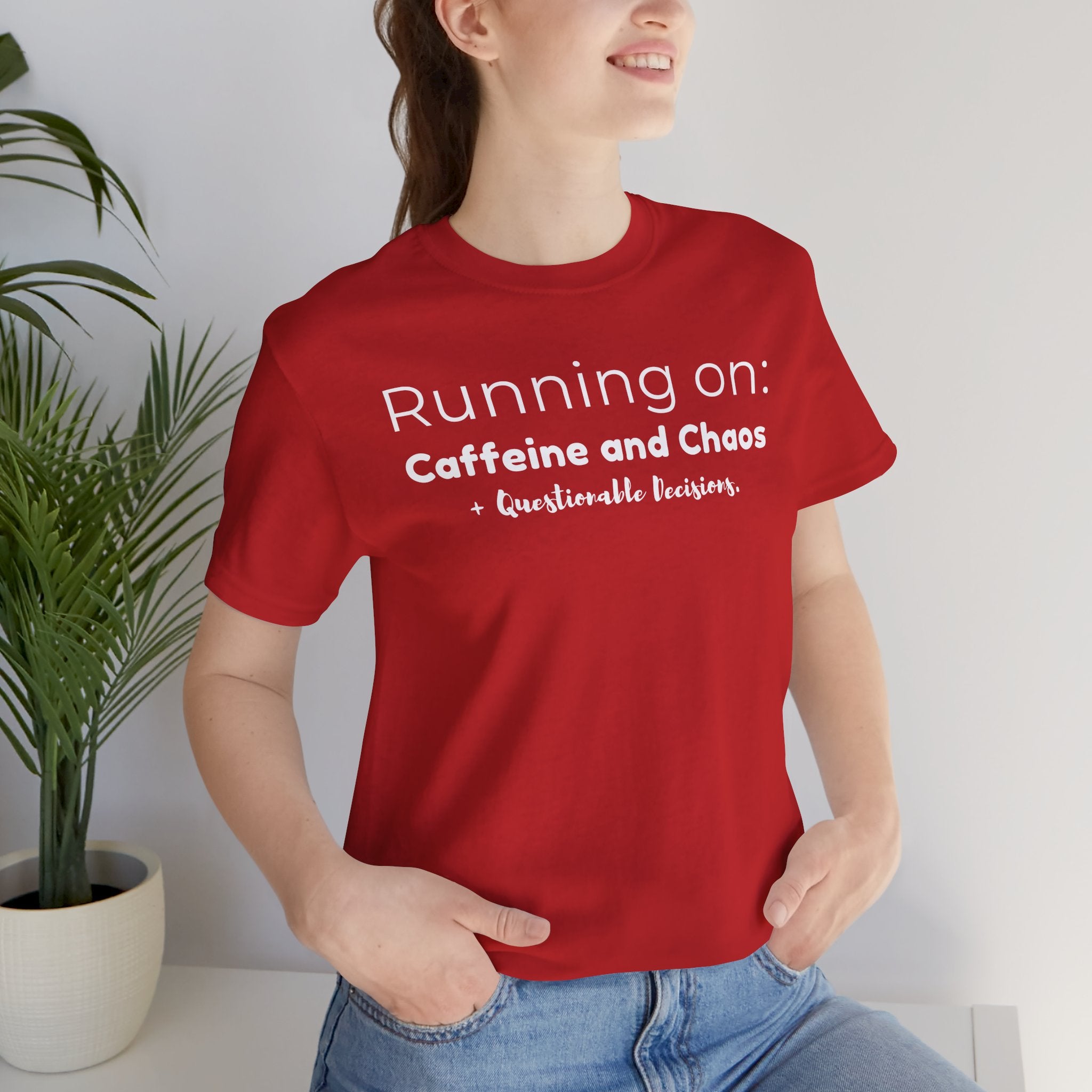 Running on: Caffeine and Chaos + Questionable Decisions - T-shirt