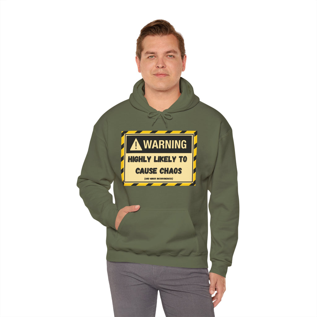 Warning: Highly Likely to Cause Chaos And Minor Inconveniences - Hoodie
