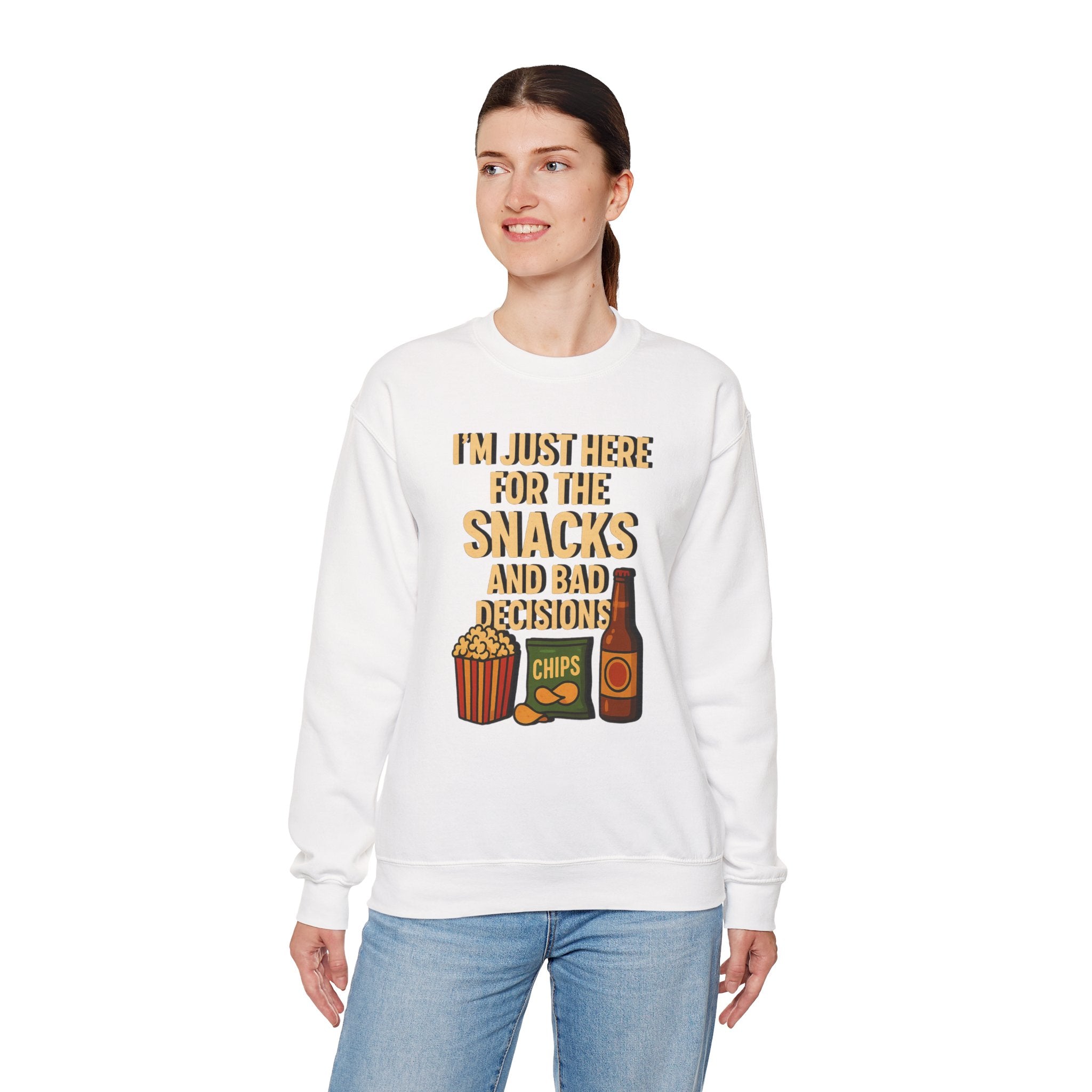 I'm Just Here For The Snacks And Bad Decisions - Sweatshirt