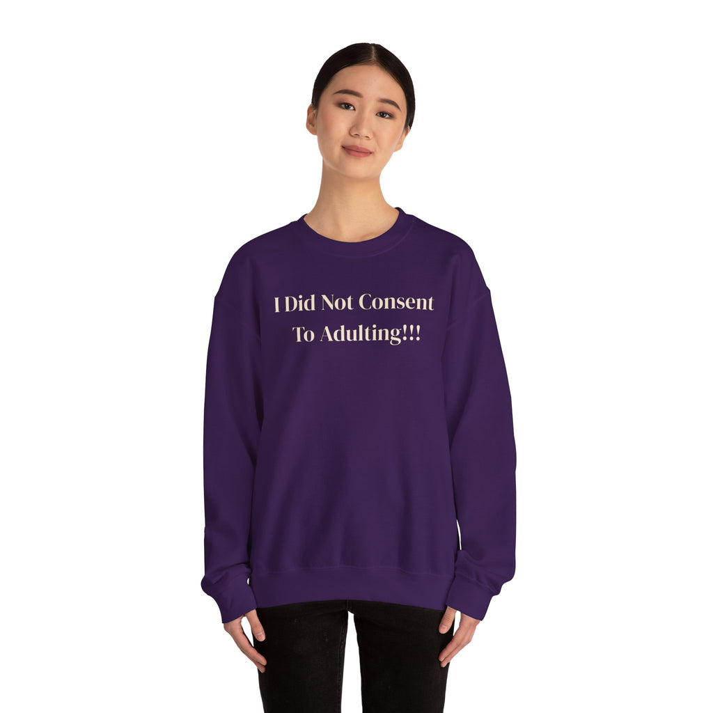 Crewneck Sweatshirt — "I Did Not Consent To Adulting"