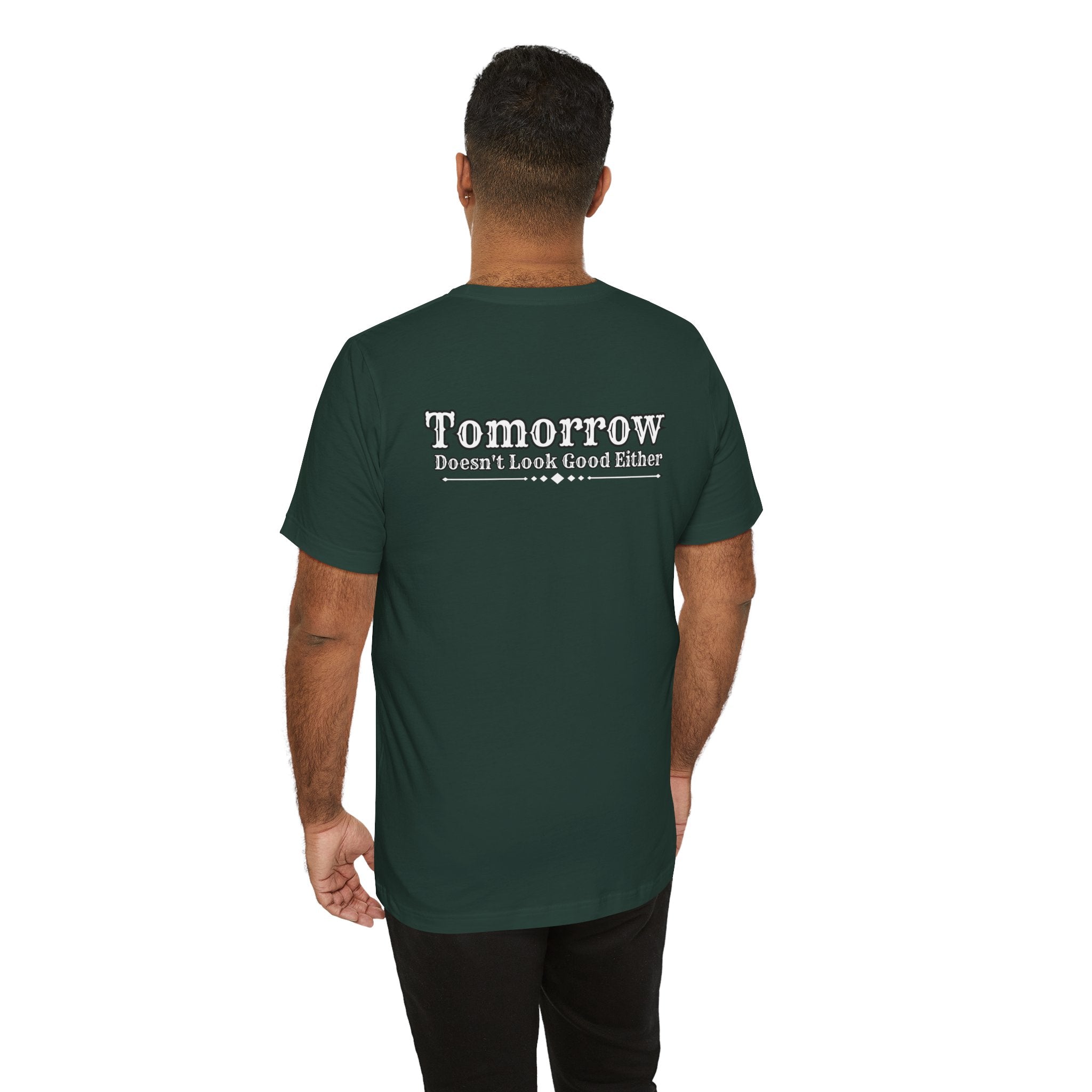 Nope! Not Today T‑Shirt — 'Tomorrow' Back Text Casual Graphic Tee