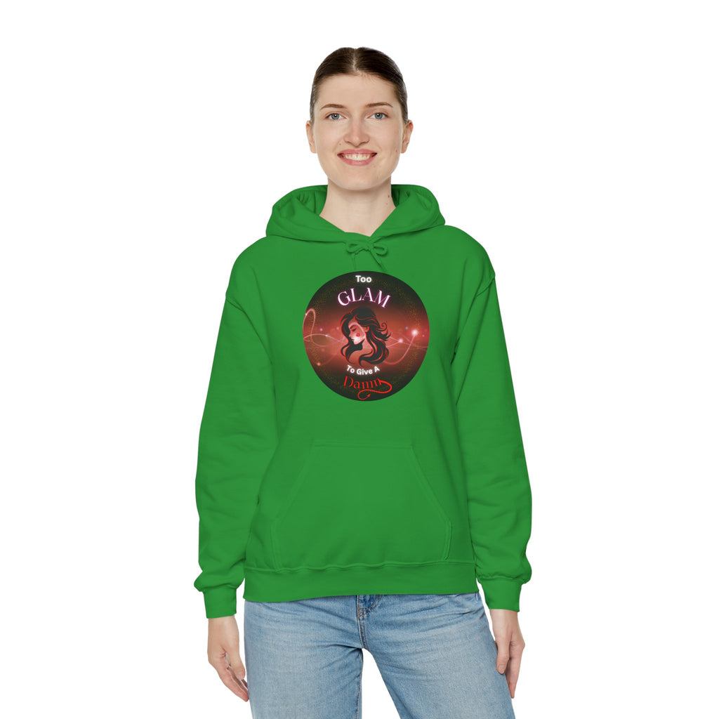 Too Glam To Give A Damn - Hoodie