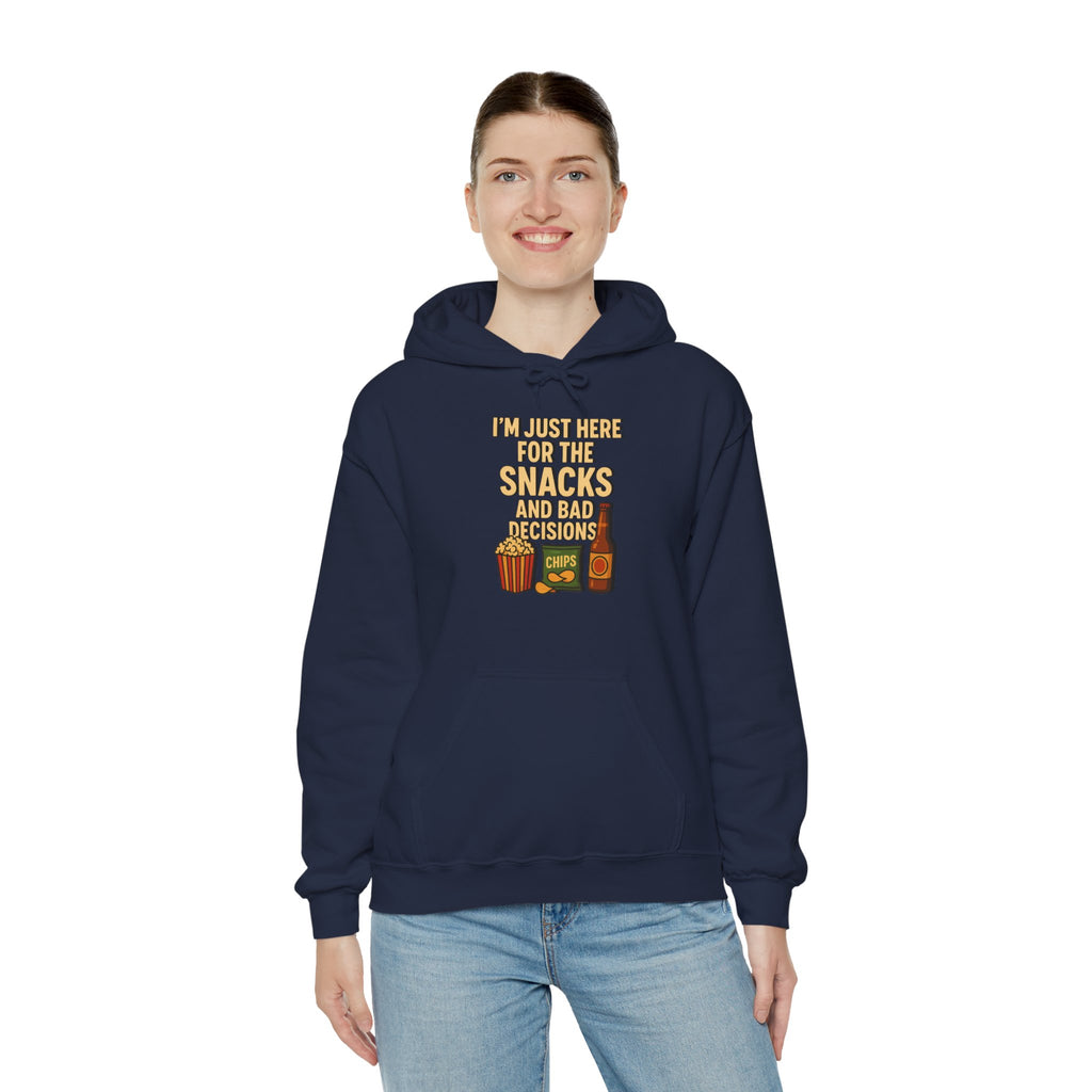 I'm Just Here For The Snacks And Bad Decisions - Hoodie