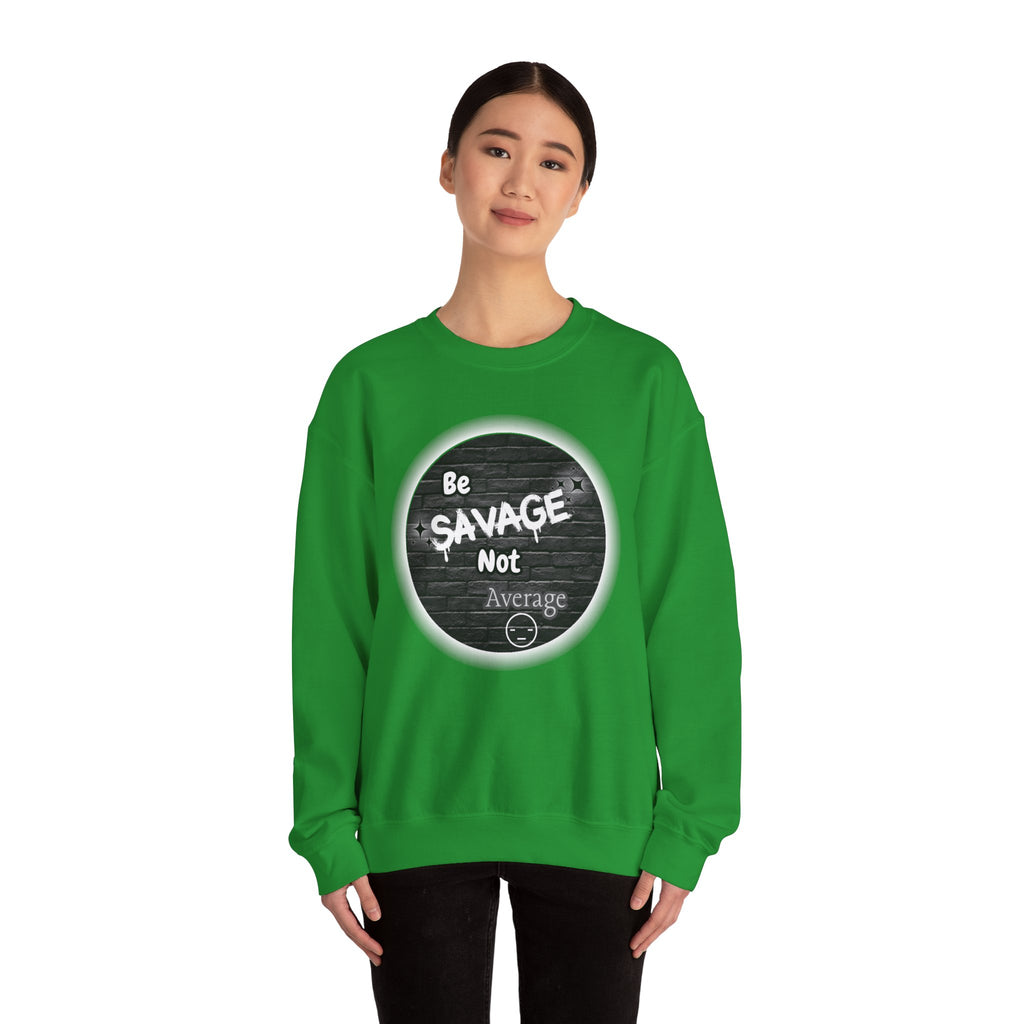 Be Savage Not Average - Crewneck Sweatshirt