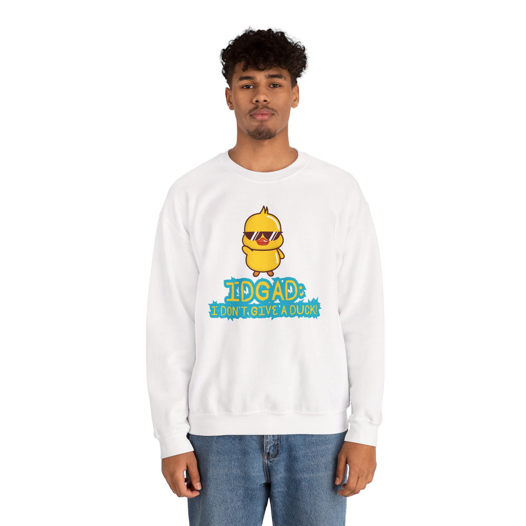 IDGAD: I Don't Give A Duck - Sweatshirt