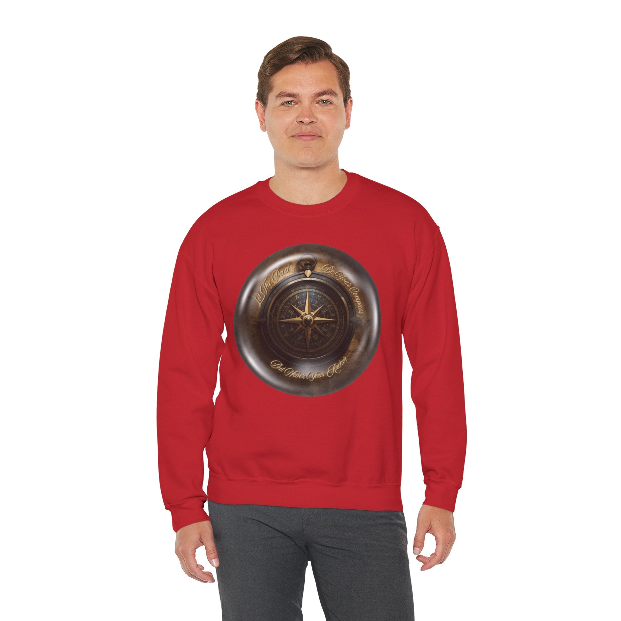 Let the past be your compass, but not your anchor - Sweatshirt