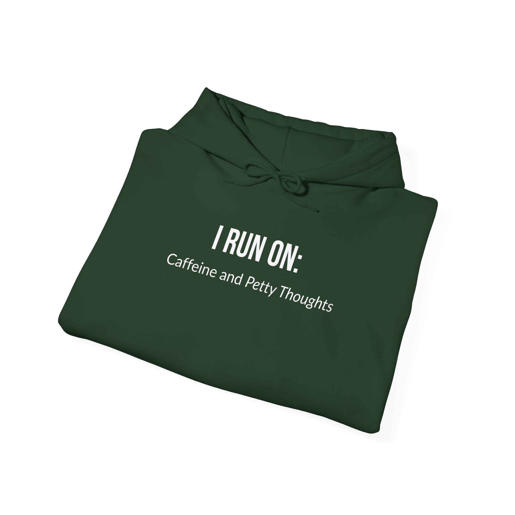 I Run On: Caffeine and Petty Thoughts - Hoodie