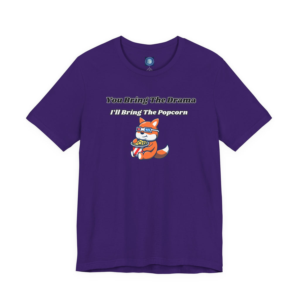 You Bring The Drama, I’ll Bring The Popcorn - Tee