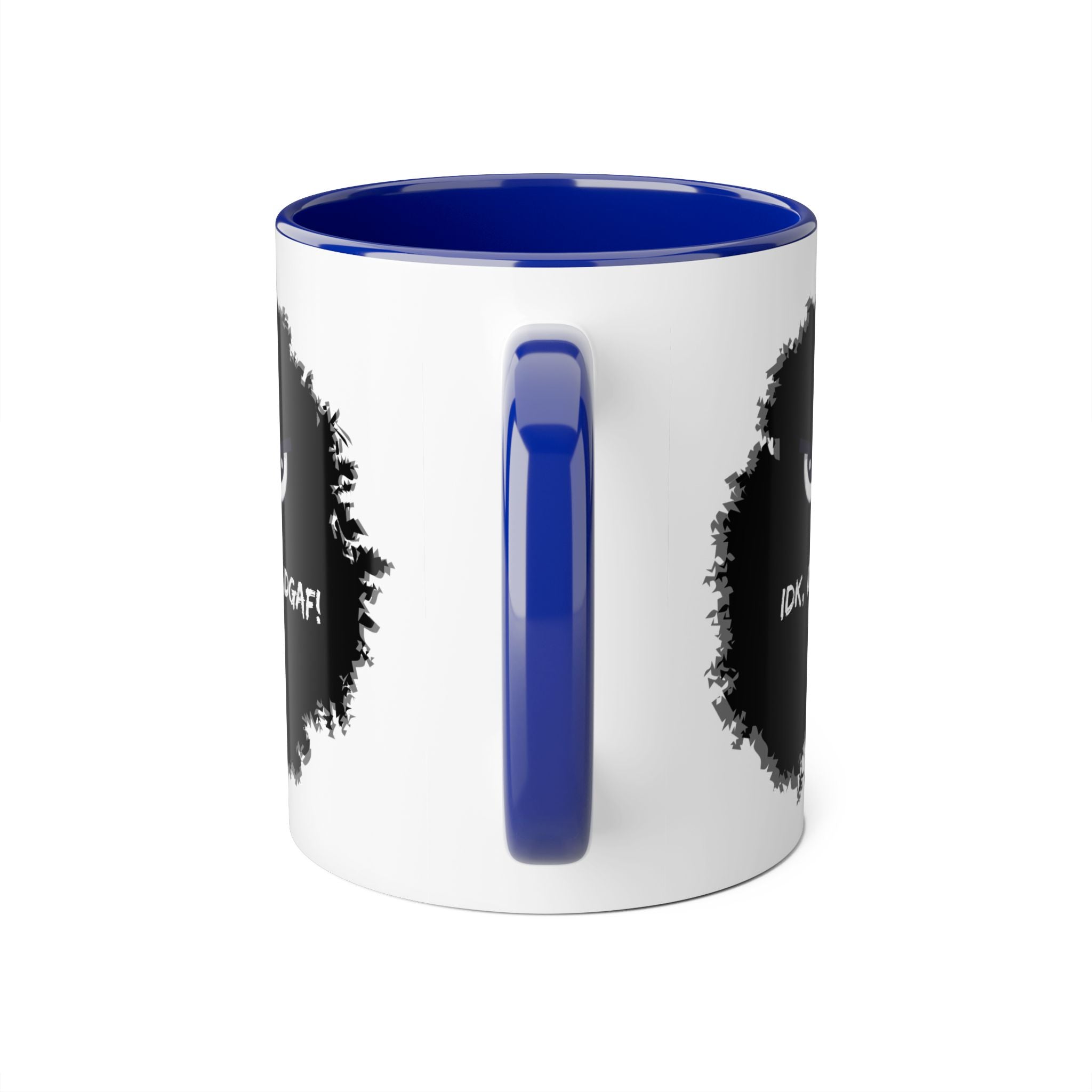 IDK, IDC, and IDGAF - Mug