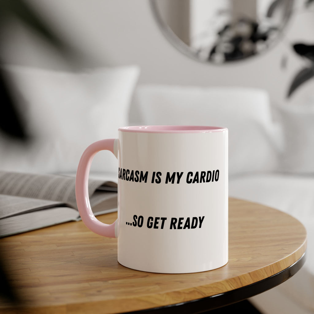 Sarcasm Is My Cardio 11oz Accent Mug — Funny Sarcastic Coffee Cup
