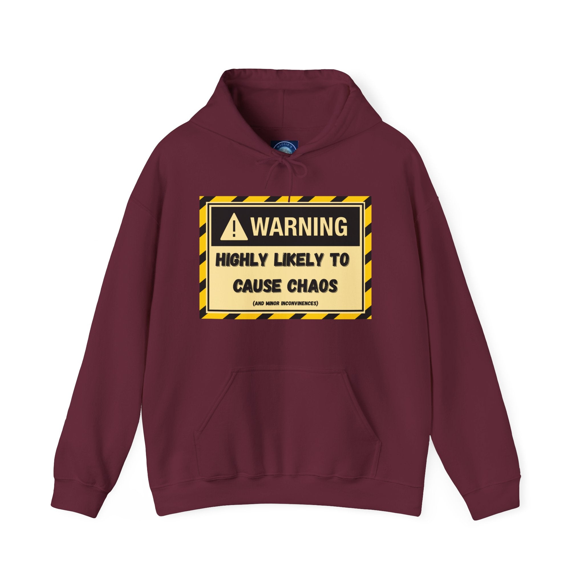 Warning: Highly Likely to Cause Chaos And Minor Inconveniences - Hoodie