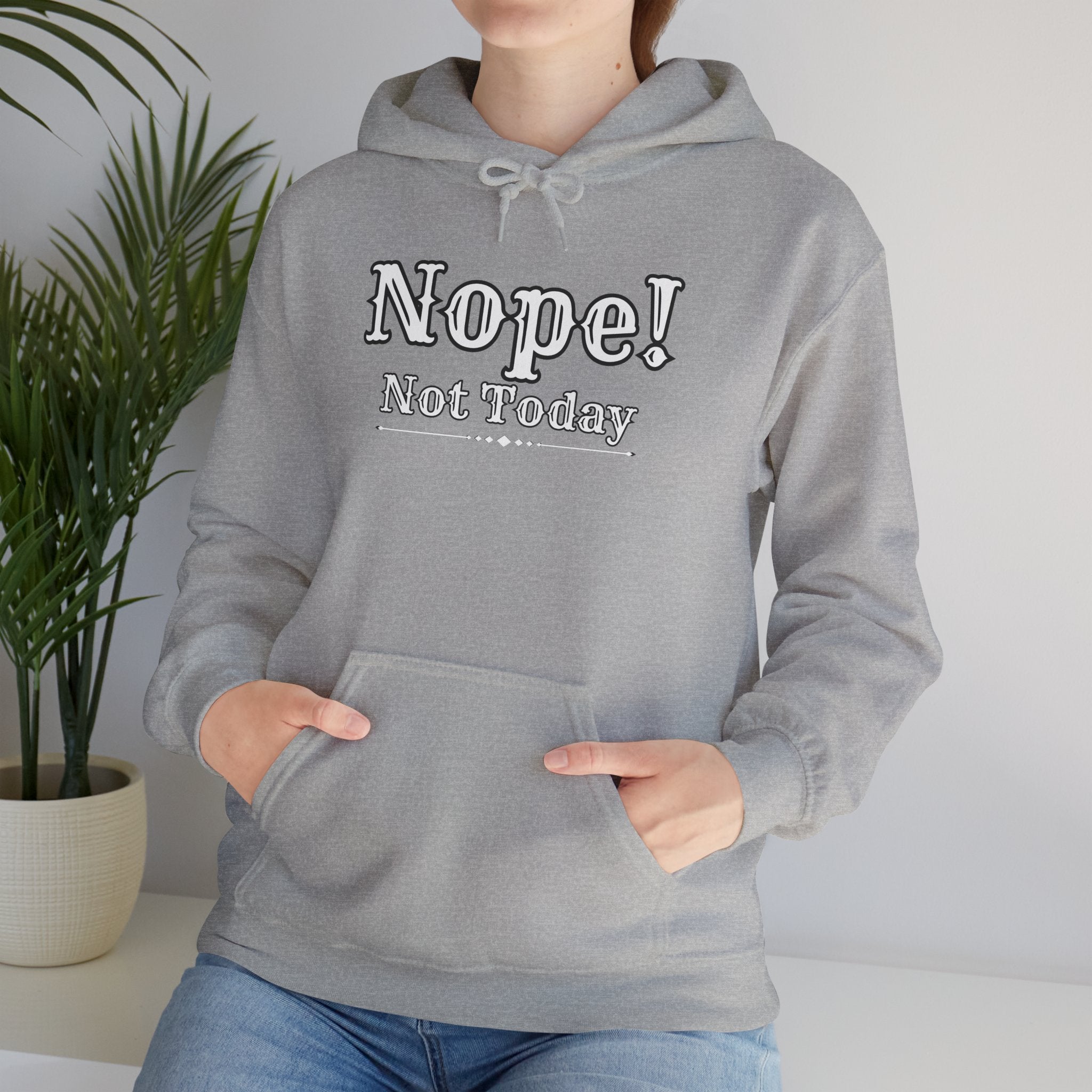 Nope! Not Today Hoodie — "Tomorrow" Back Graphic Casual Pullover