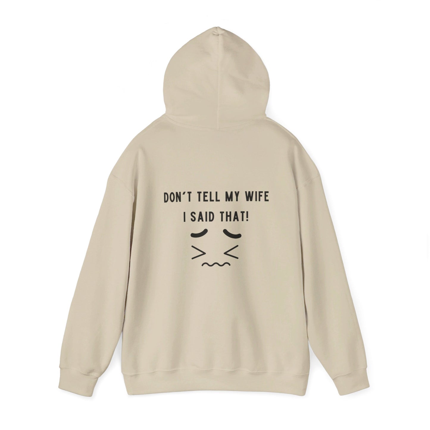 I'm the King of the House. Don't Tell My Wife!, Hooded Sweatshirt