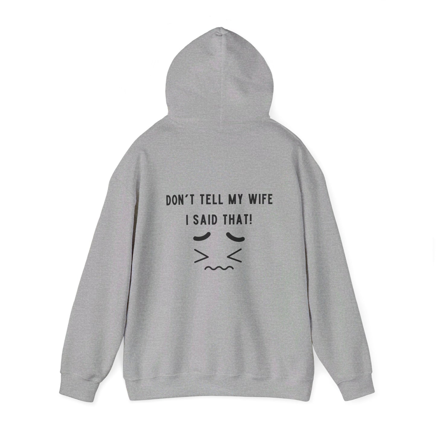 I'm the King of the House. Don't Tell My Wife!, Hooded Sweatshirt