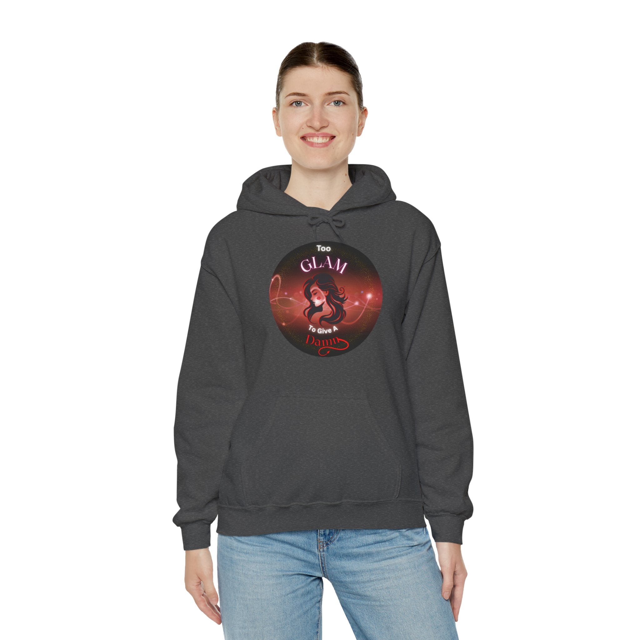Too Glam To Give A Damn - Hoodie