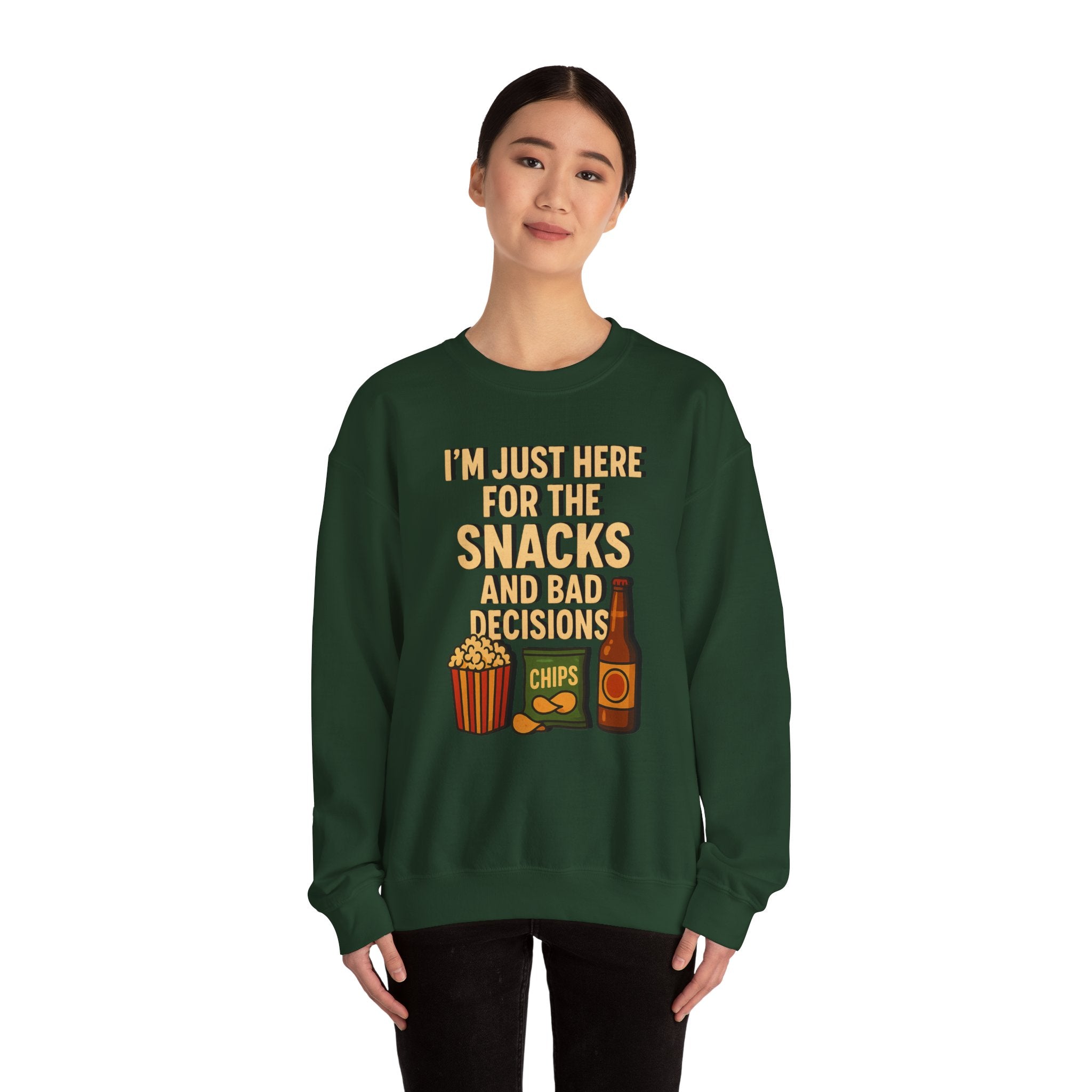 I'm Just Here For The Snacks And Bad Decisions - Sweatshirt
