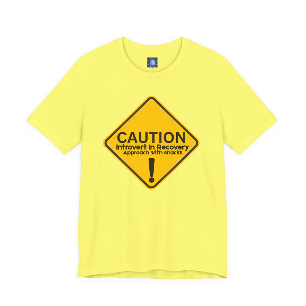 Caution: Introvert In Recovery — Approach With Snacks - Tee