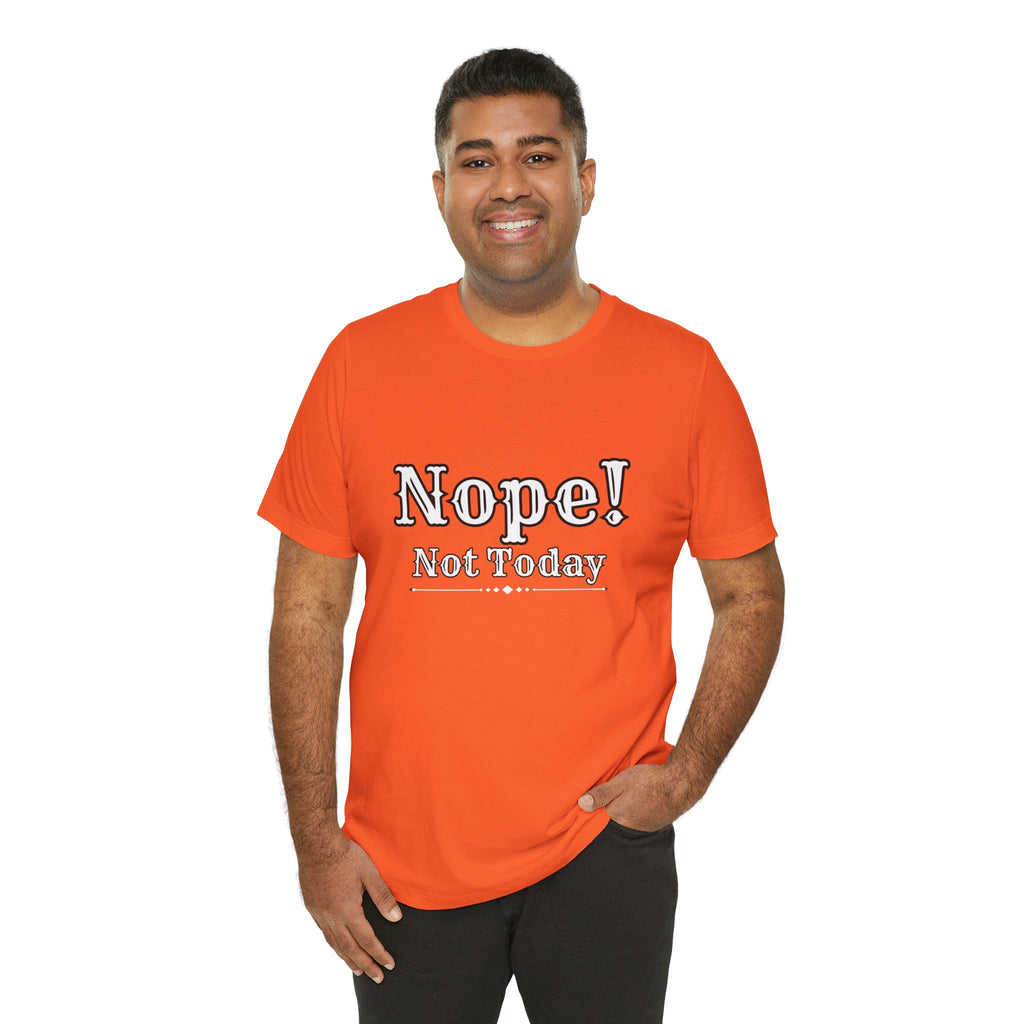 Nope! Not Today T‑Shirt — 'Tomorrow' Back Text Casual Graphic Tee
