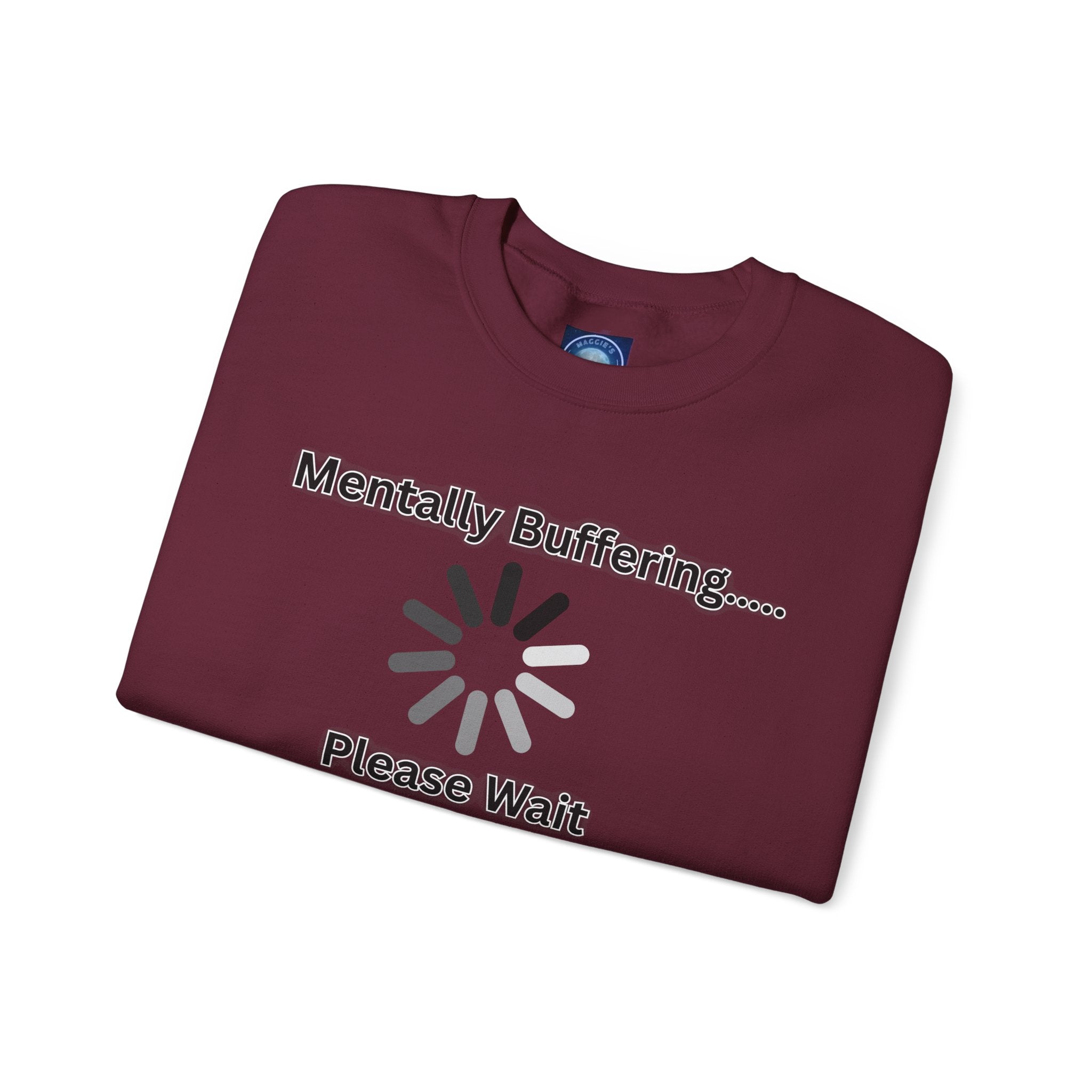 Mentally Buffering.... Please Wait - Sweatshirt