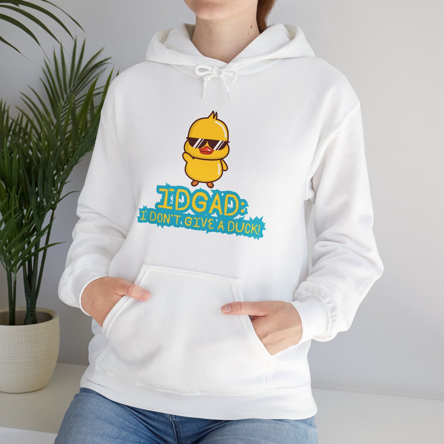 IDGAD: I Don't Give A Duck, Hooded Sweatshirt