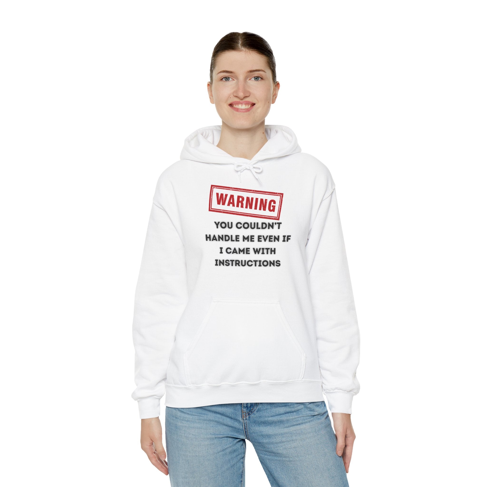 Warning — You Couldn’t Handle Me Even If I Came With Instructions. - hoodie