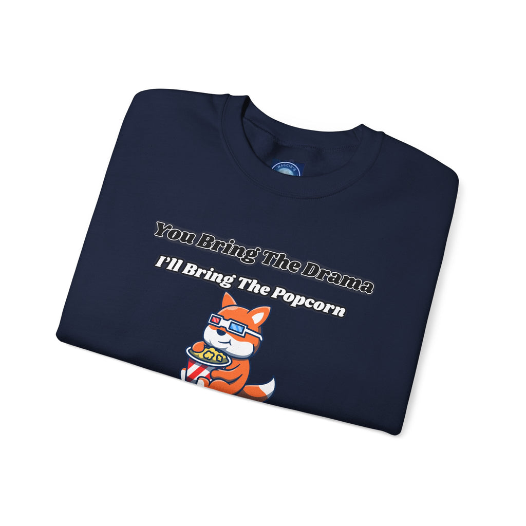 You Bring The Drama I’ll Bring The Popcorn - Sweatshirt