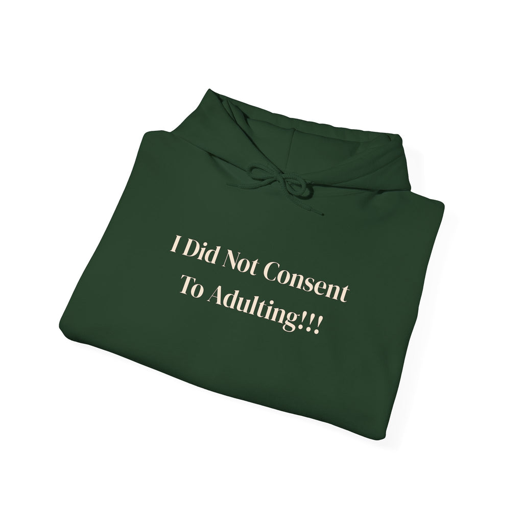 I Did Not Consent To Adulting - Hoodie