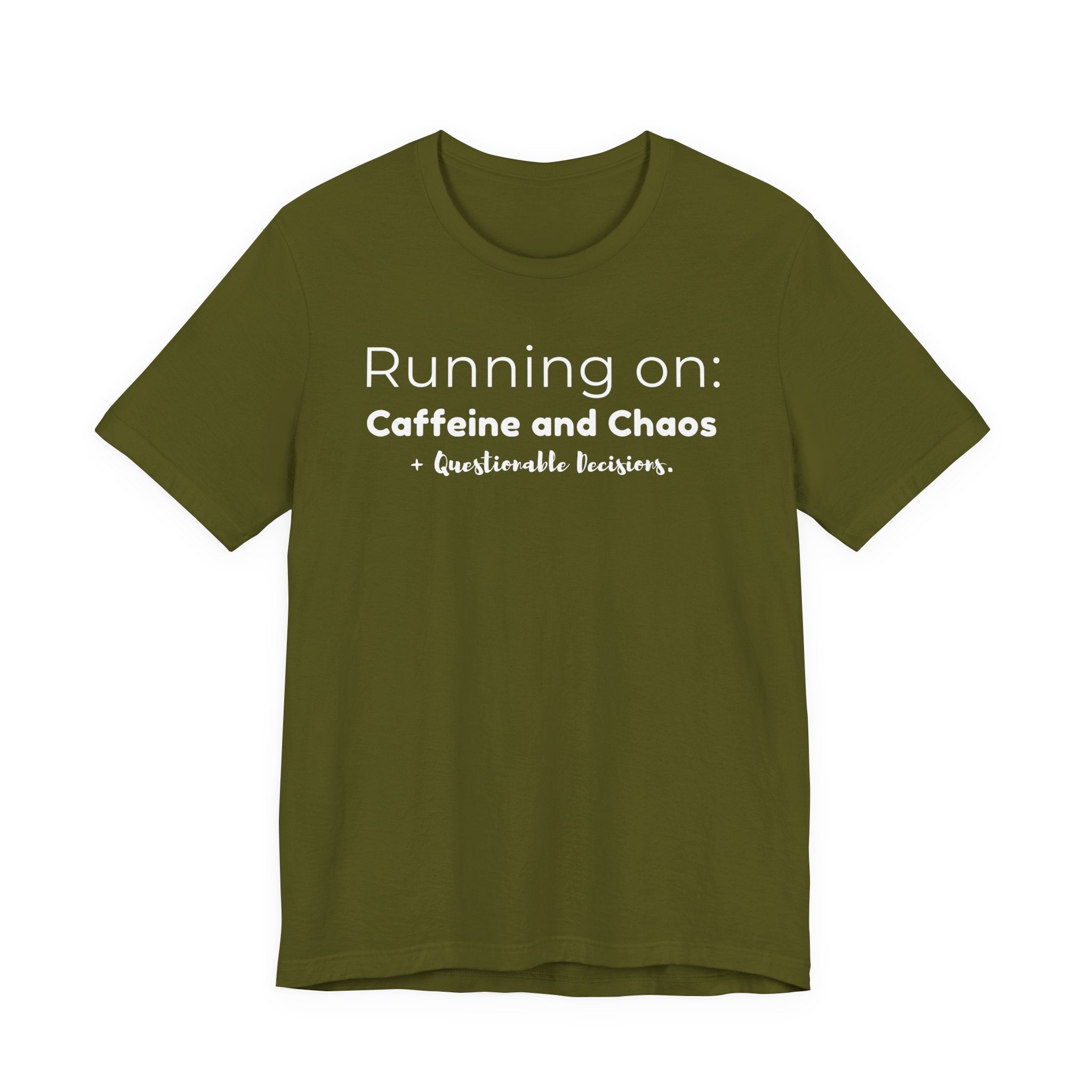 Running on: Caffeine and Chaos + Questionable Decisions - T-shirt