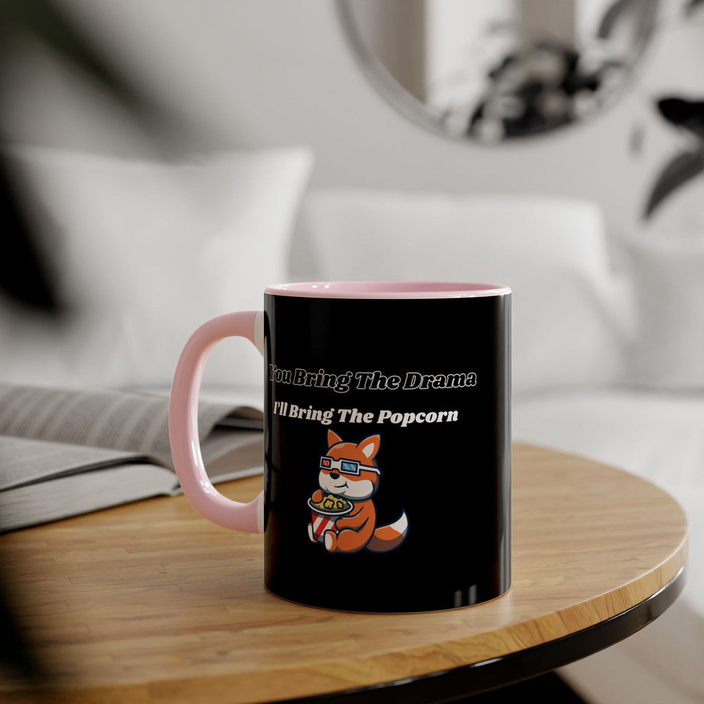 You Bring The Drama I’ll Bring The Popcorn - mug