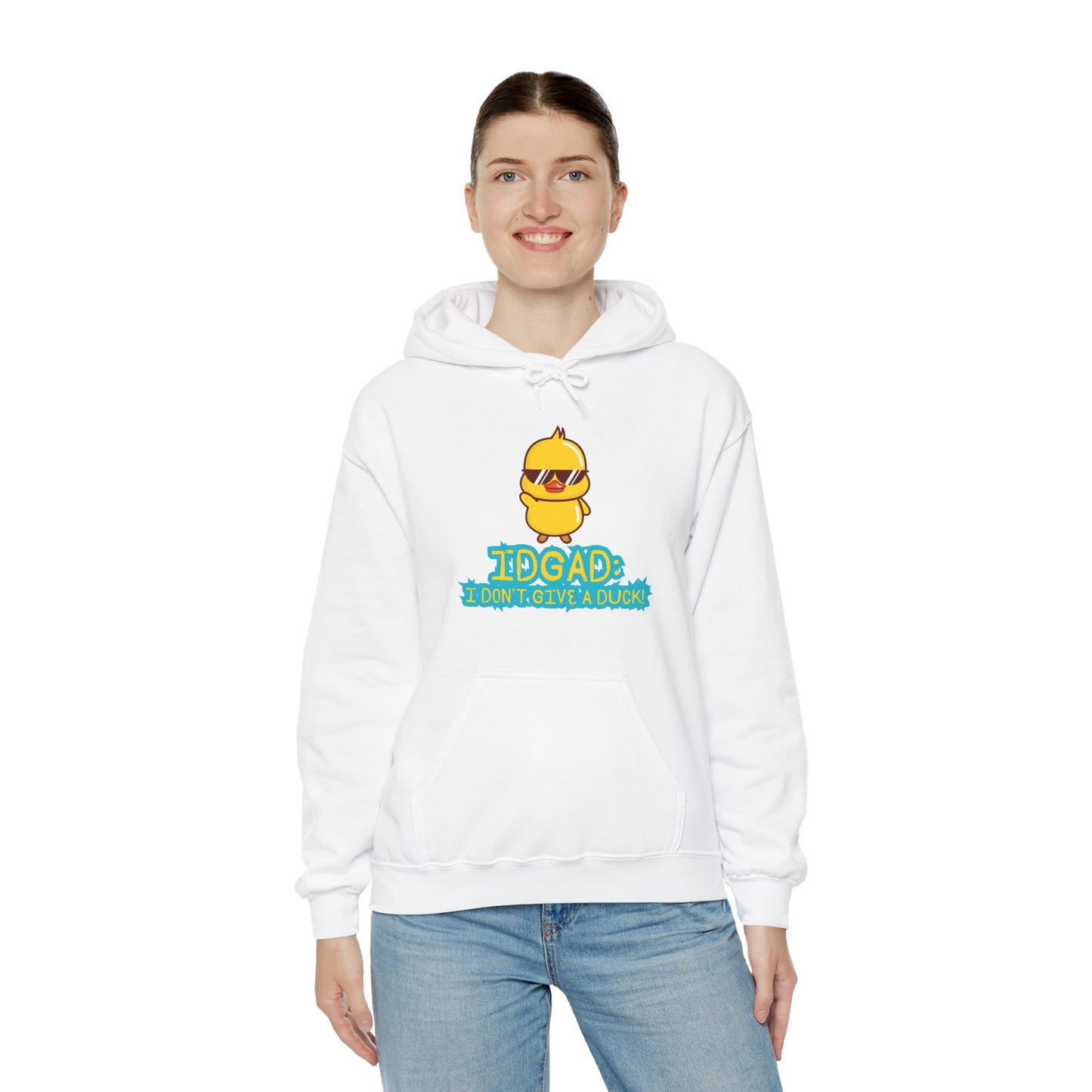 IDGAD: I Don't Give A Duck, Hooded Sweatshirt