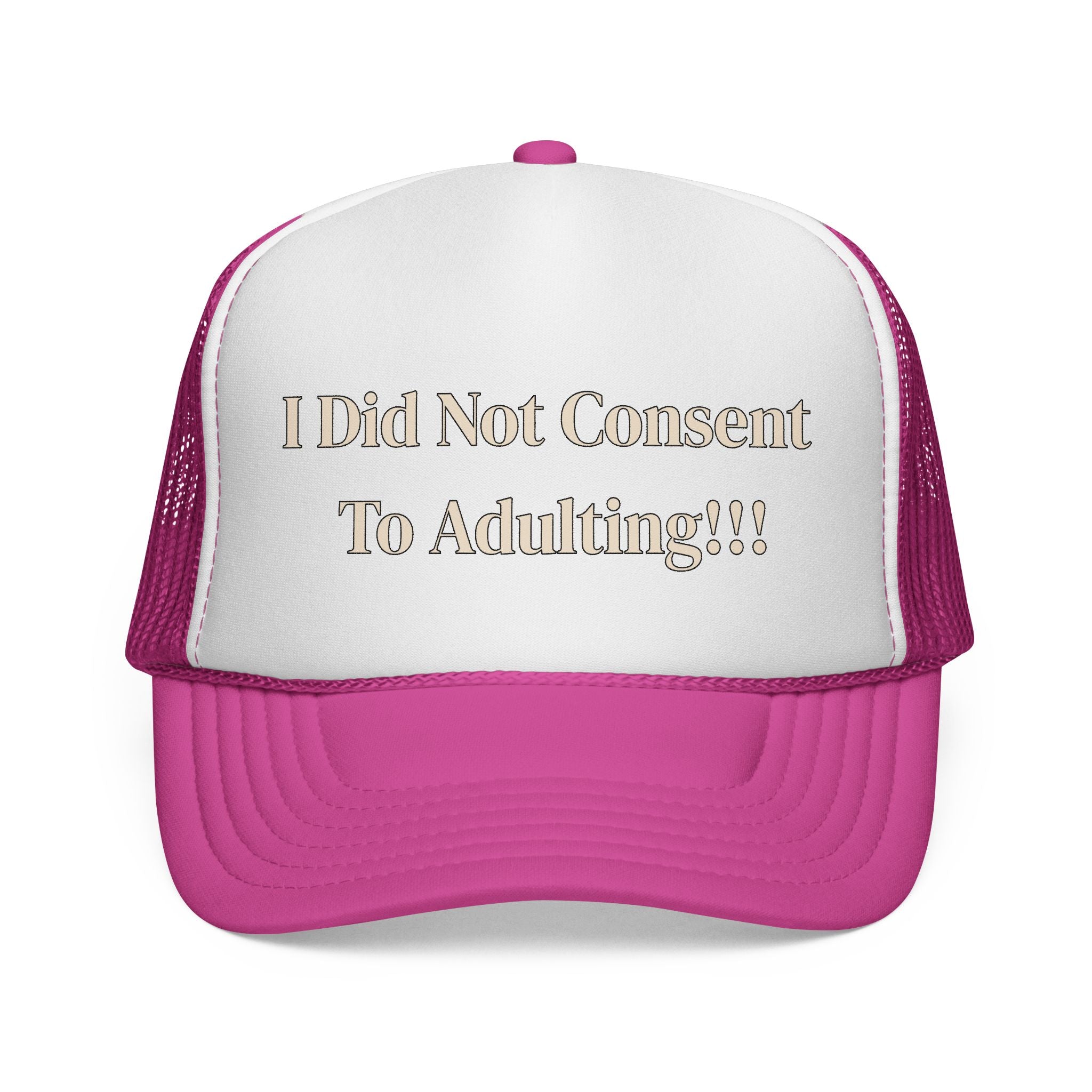 I Did Not Consent To Adulting - Trucker Cap