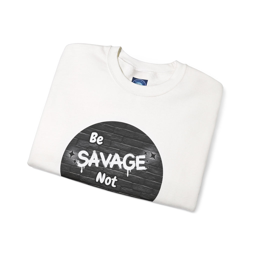 Be Savage Not Average - Crewneck Sweatshirt