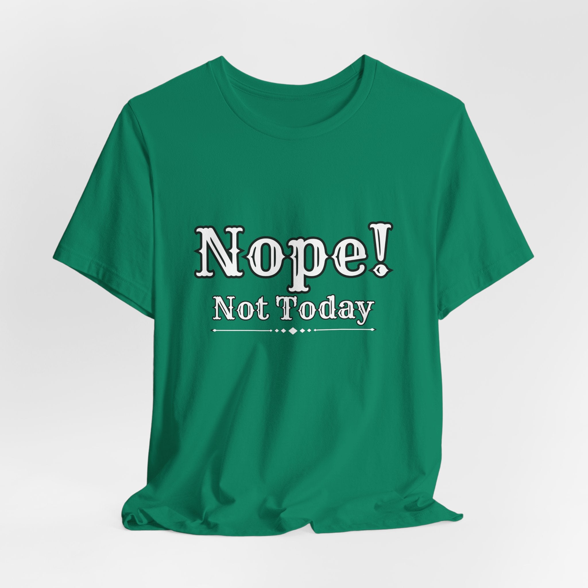 Nope! Not Today T‑Shirt — 'Tomorrow' Back Text Casual Graphic Tee
