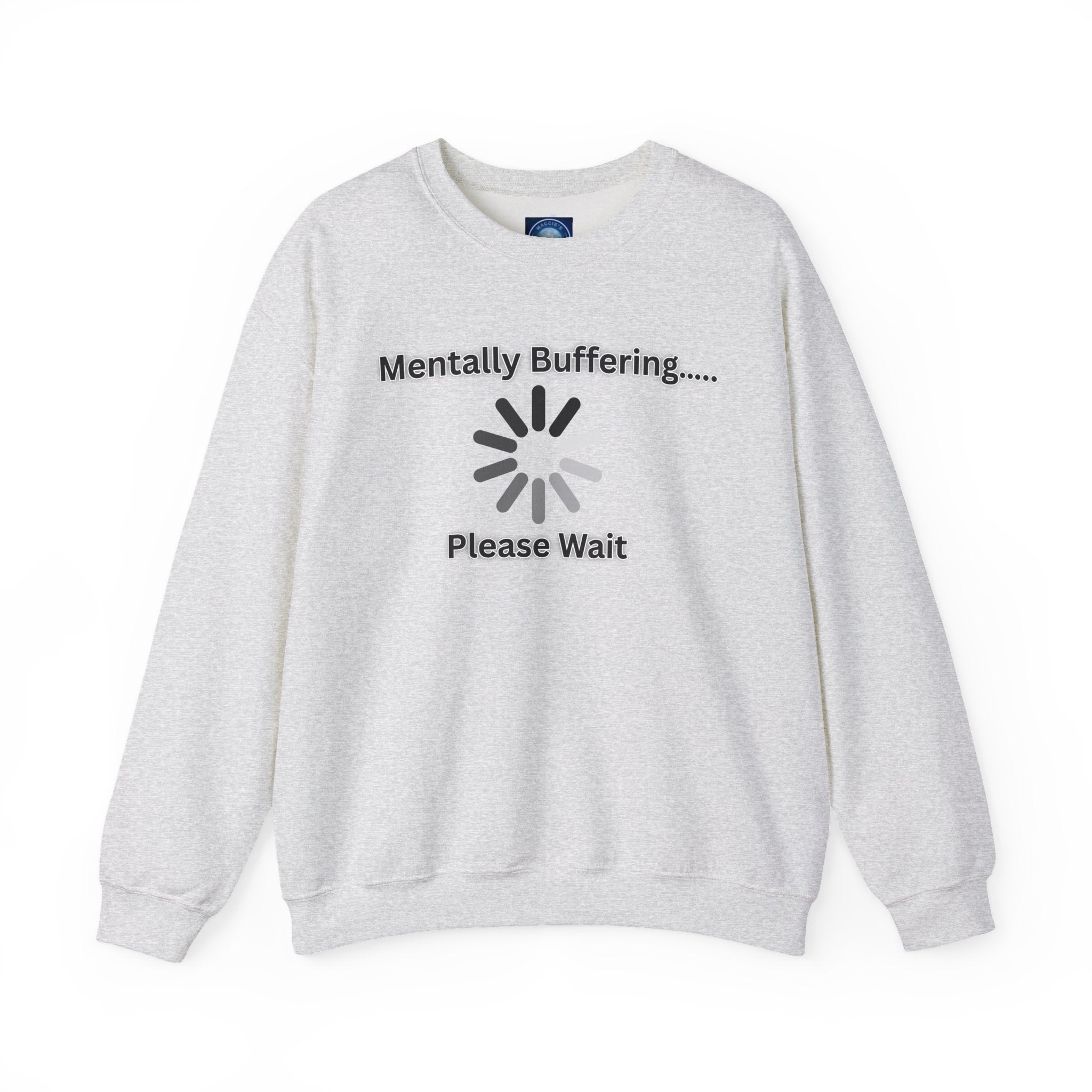 Mentally Buffering.... Please Wait - Sweatshirt