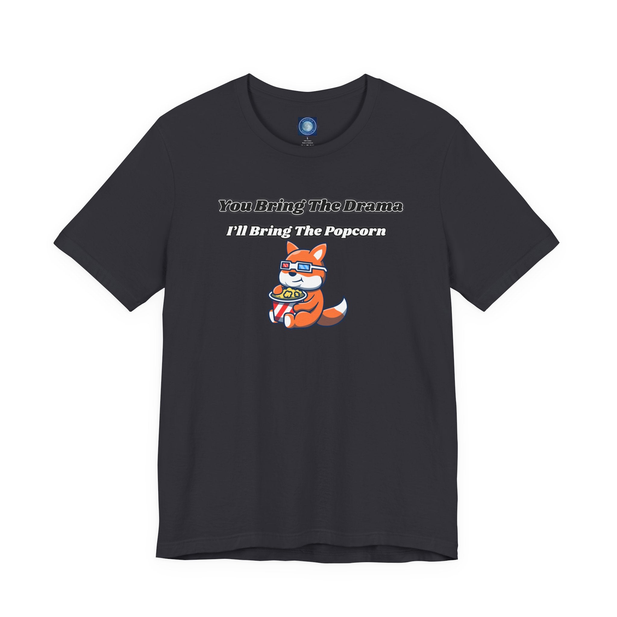 You Bring The Drama, I’ll Bring The Popcorn - Tee