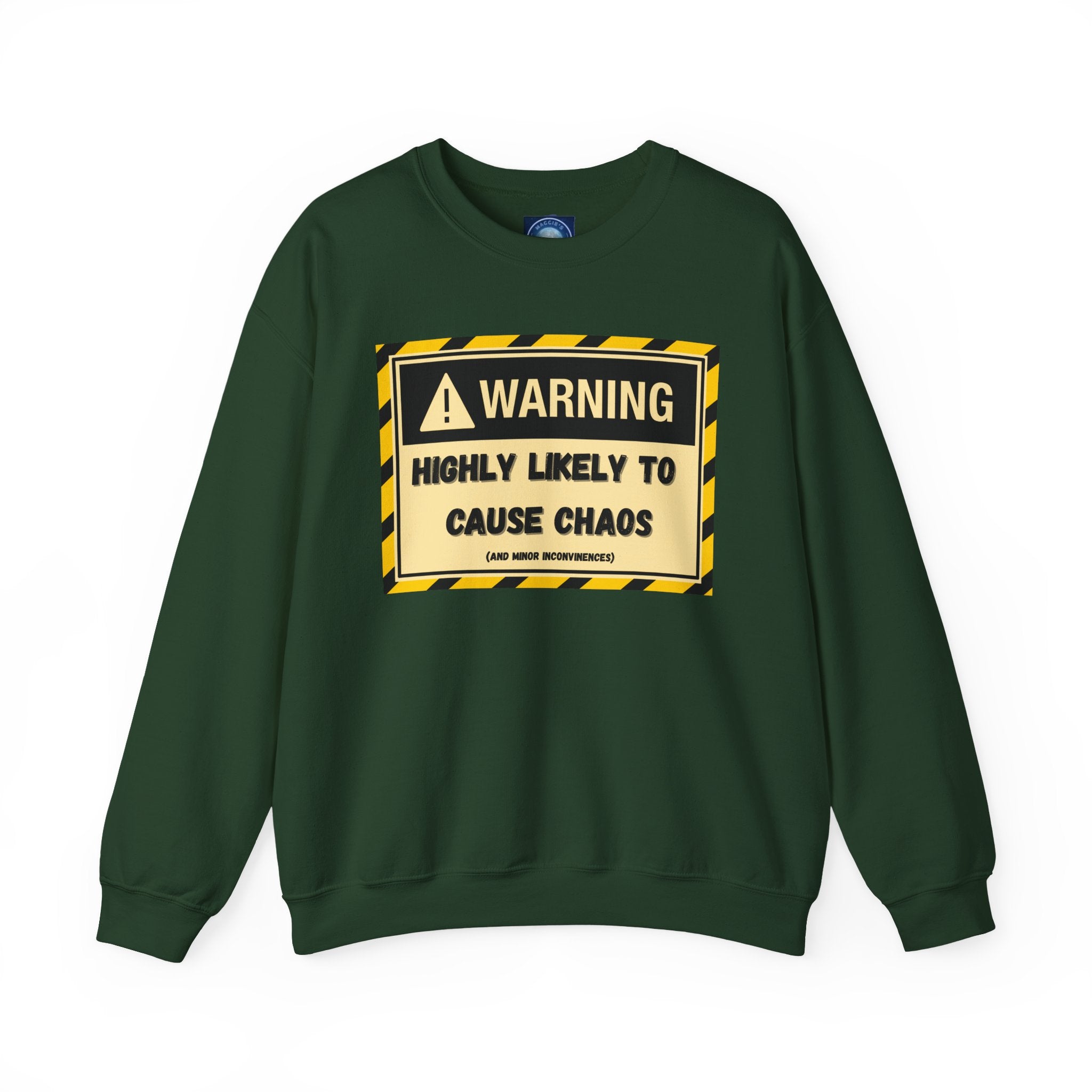 Warning: Highly Likely to Cause Chaos and Small Inconveniences - Sweatshirt