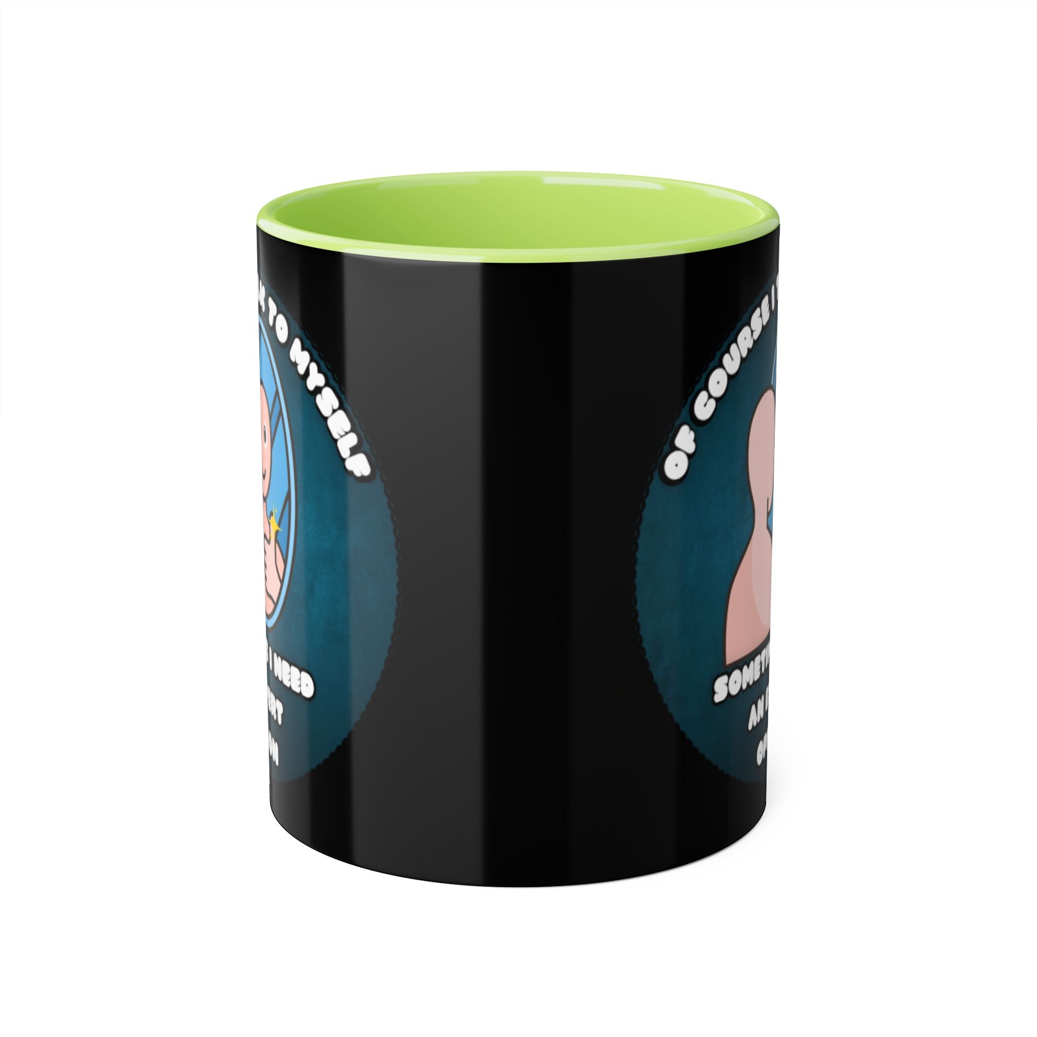 Of Course I Talk To Myself Sometimes I Need An Expert Opinion - Mug