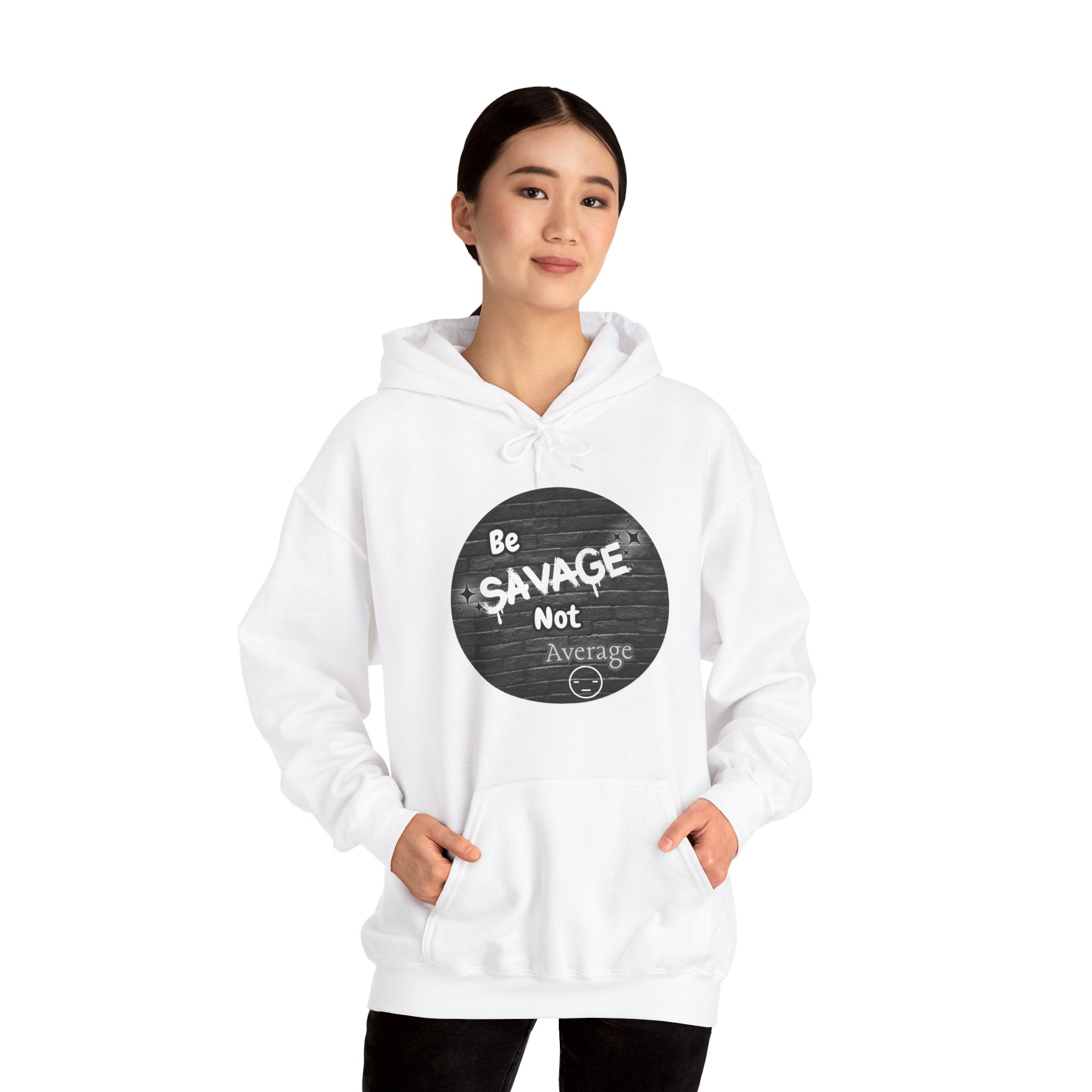 Be Savage Not Average - Hoodie
