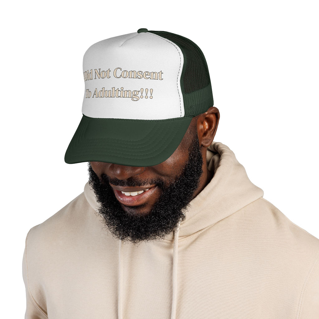 I Did Not Consent To Adulting - Trucker Cap