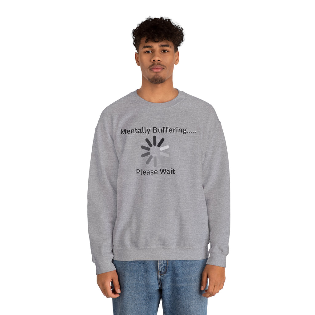 Mentally Buffering.... Please Wait - Sweatshirt