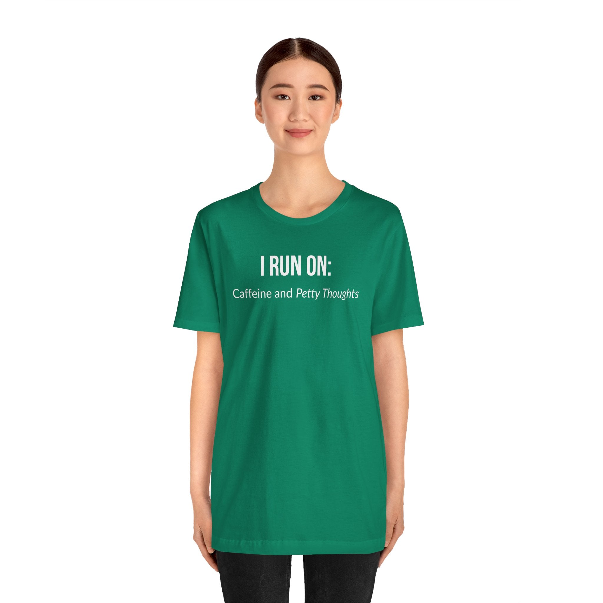 I Run On: Caffeine and Petty Thoughts - Tee